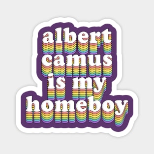 ∆∆∆ Albert Camus Is My Homeboy ∆∆∆ Magnet