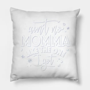 Aint No Momma Pillow