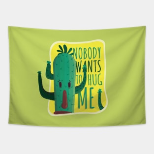 Cactus funny quote : Nobody wants to hug me Tapestry