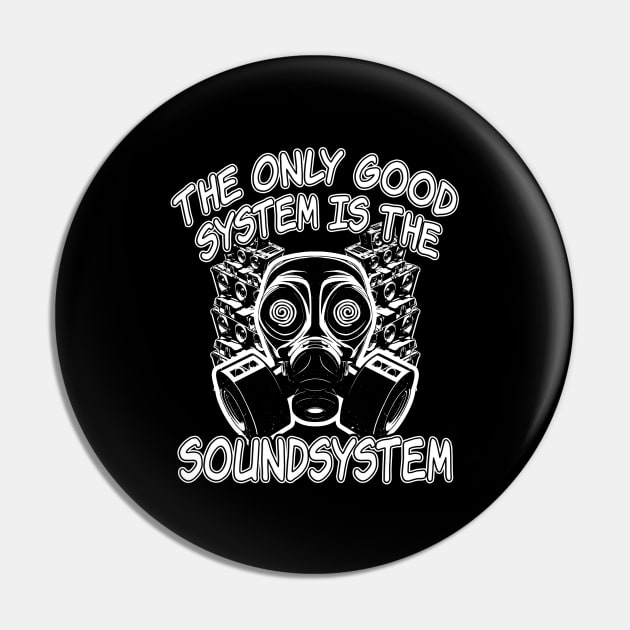 The Only Good System Is A Soundsystem Gasmask DJ Pin by T-Shirt Dealer