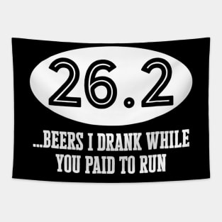 262 Beers I Drank While You Paid To Run TShirt Marathoner Tapestry