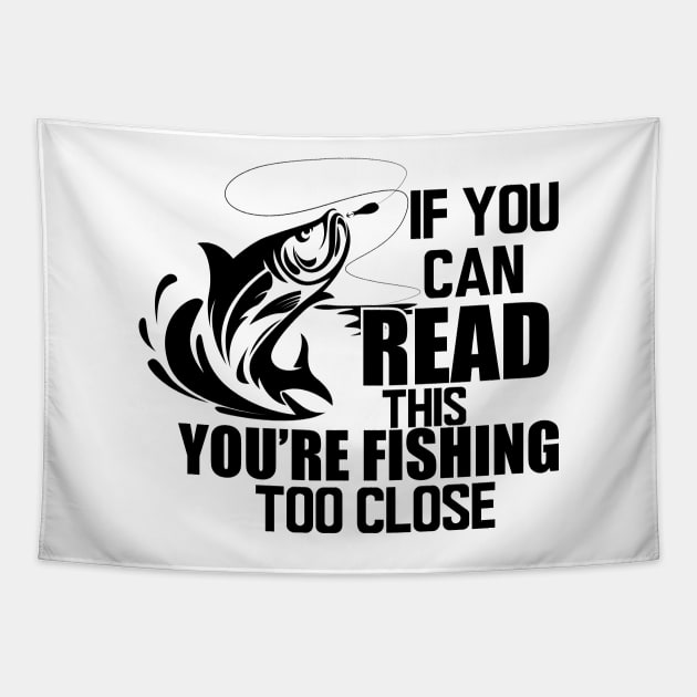 Fishing - If you can read this you're fishing too close Tapestry by KC Happy Shop