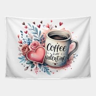 coffee is my valentine - coffee is my valentine sweatshirt, iced coffee is my valentine Tapestry