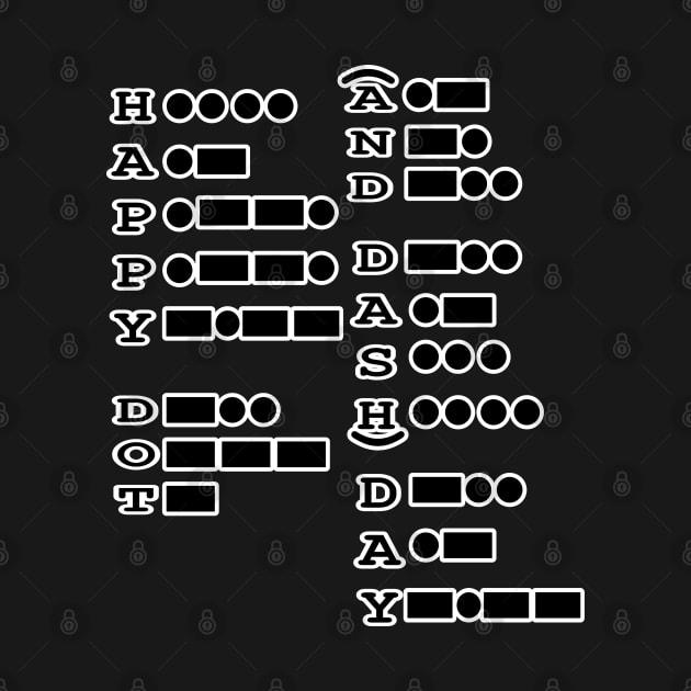 Happy Dot Day, Morse Code by Redmanrooster