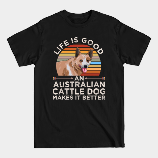 Discover Australian Cattle Dog Dog Gift - Heeler Dog - T-Shirt