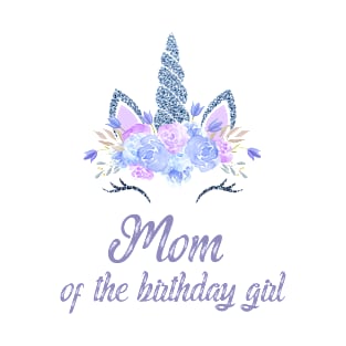 Mom of the birthday girl blue unicorn T-Shirt