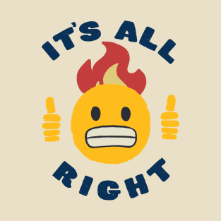 It's all right T-Shirt