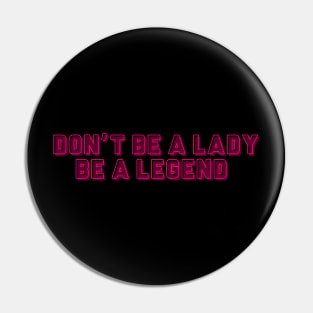 Be a Legend Pin