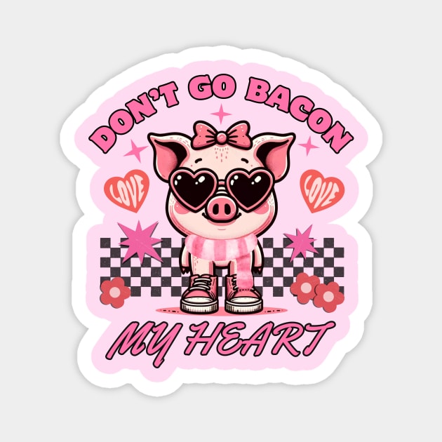 Don't go Bacon My Heart Magnet by zsay