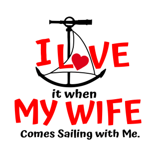 I Love My Wife Sailing T-Shirt