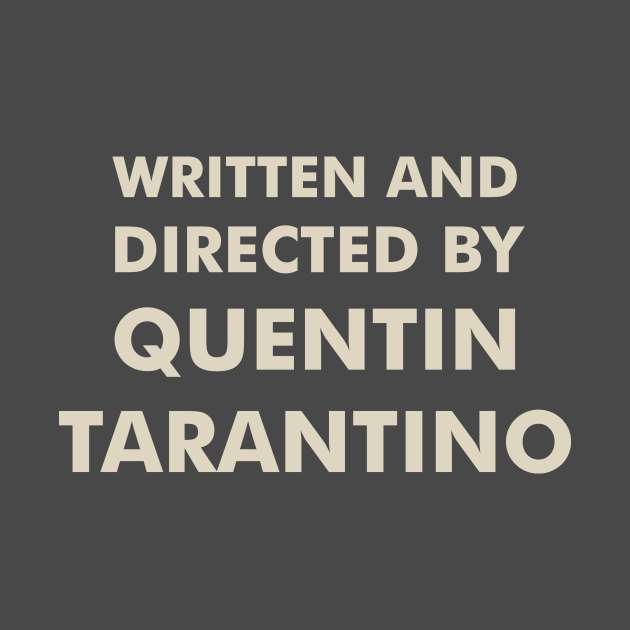 Written and Directed by Quentin Tarantino by local878