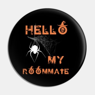 Funny Gifts for Halloween Hello my roommate Pin