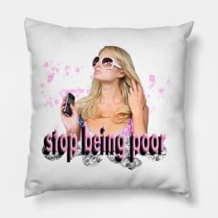 Stop Being Poor! Pillow