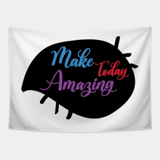 Go Make Today Amazing - funny Tapestry