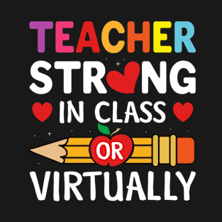 Teacher Strong In-Class or Virtually Back To School 2020 T-Shirt