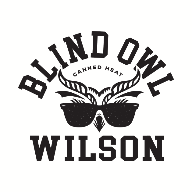 Canned Heat - Blind Owl Wilson RETRO by Pitchin' Woo Design Co.