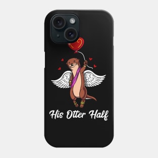 His Otter Half Matching Valentines Day Girlfriend Phone Case