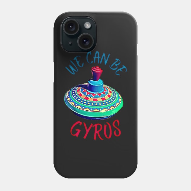 Cute We Can Be a Heroes Spoof Gyros Phone Case by BubbleMench