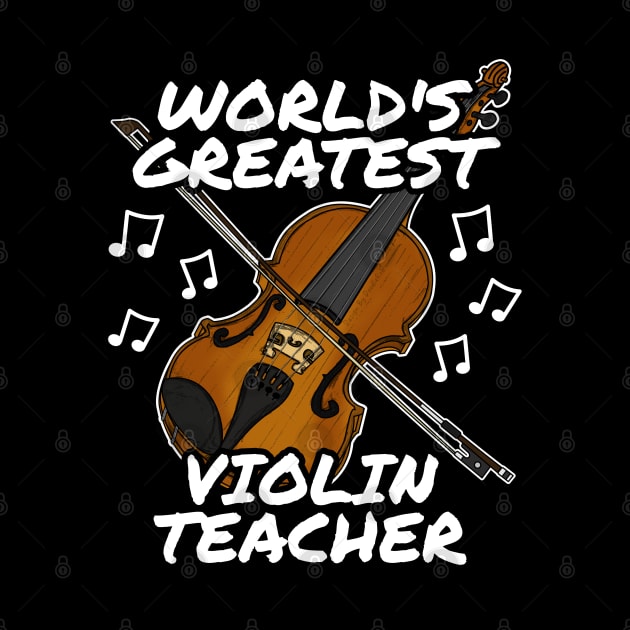 World's Greatest Violin Teacher Violinist String Musician by doodlerob