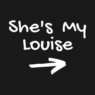 She's My Louise T-Shirt