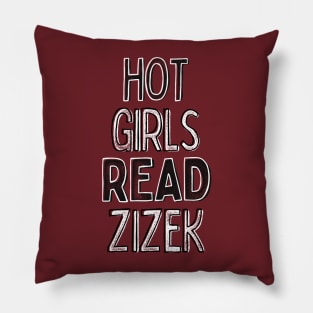 Hot Girls Read Zizek - Nerdy Intellectual Design Pillow