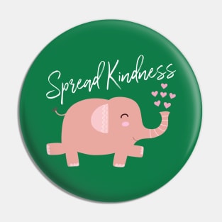 Elephant Will Spread Kindness Pin