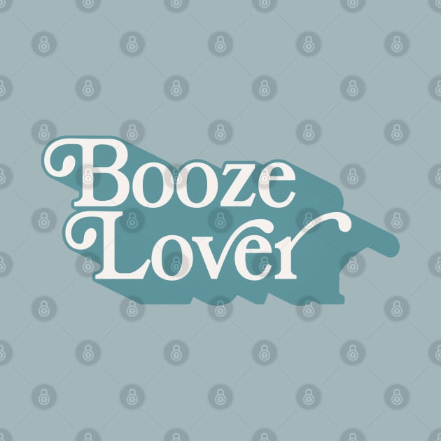 Booze Lover - Original Typography Design by DankFutura