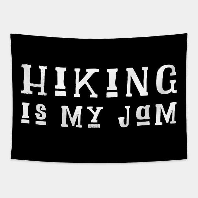 Hiking Is My Jam Hiker Design Tapestry by teesbyfifi