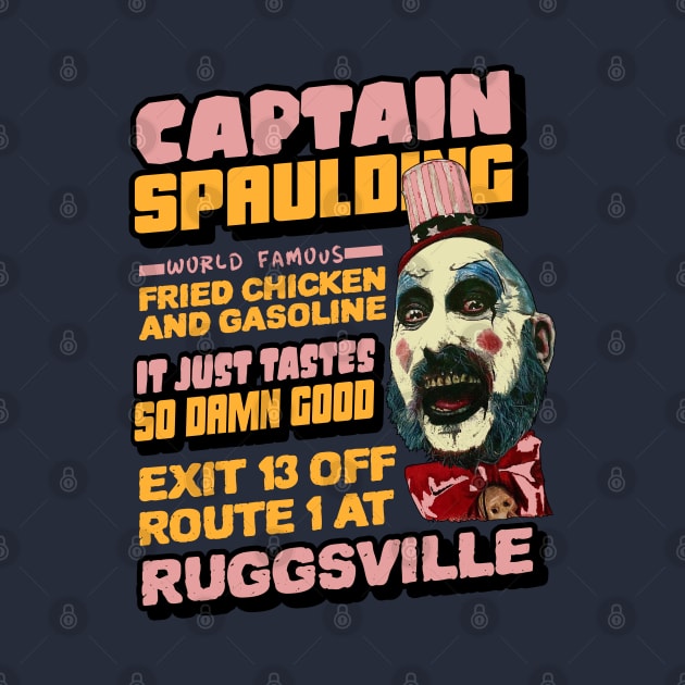 captain spaulding, fried chicken and gasoline, its just tastes so damn good, exit 13 off route 1 at ruggsville by BaronBoutiquesStore