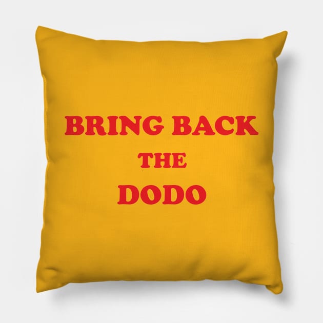 BRING BACK THE DODO Pillow by Expandable Studios