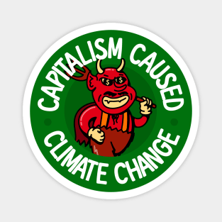 Capitalism Caused Climate Change - Anti Billionaire Devil Magnet