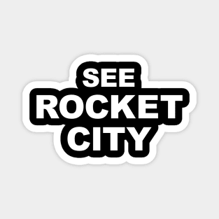 See Rocket City - Huntsville AL Alabama Magnet