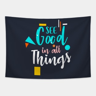 see good in all things Tapestry