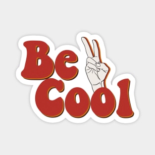 Be Cool Magnet