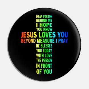 Dear Person Behind me I Hope You Know Jesus Loves You  Gift for Jesus Lover Pin