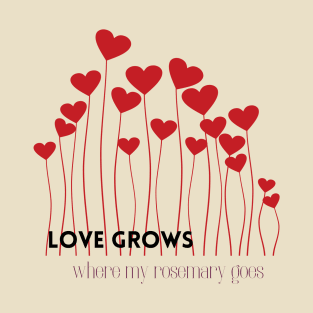 Love Grows T-Shirt