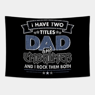 Funny Embalmer Dad Two Titles Tapestry