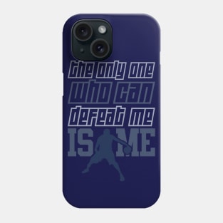 the only one who can defeat me is me Phone Case