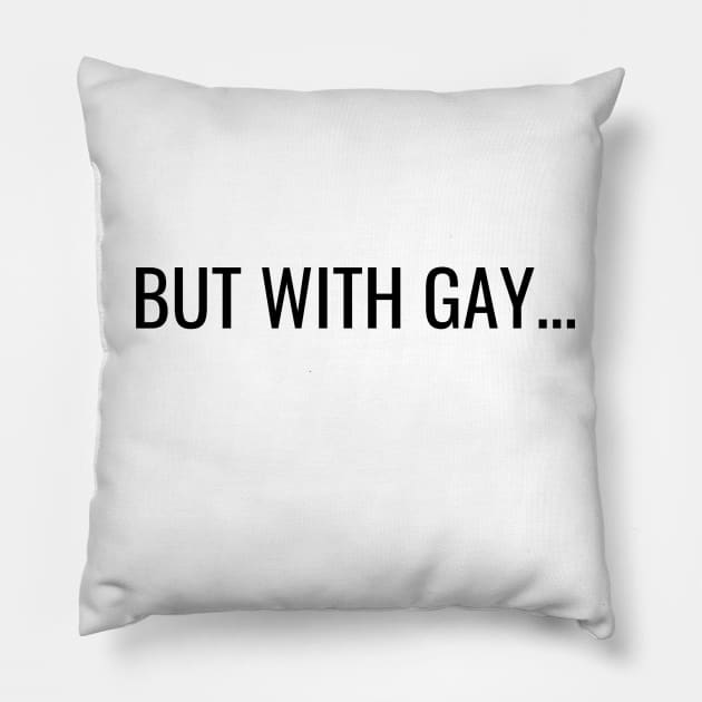 But with gay Pillow by The Queer Family Podcast