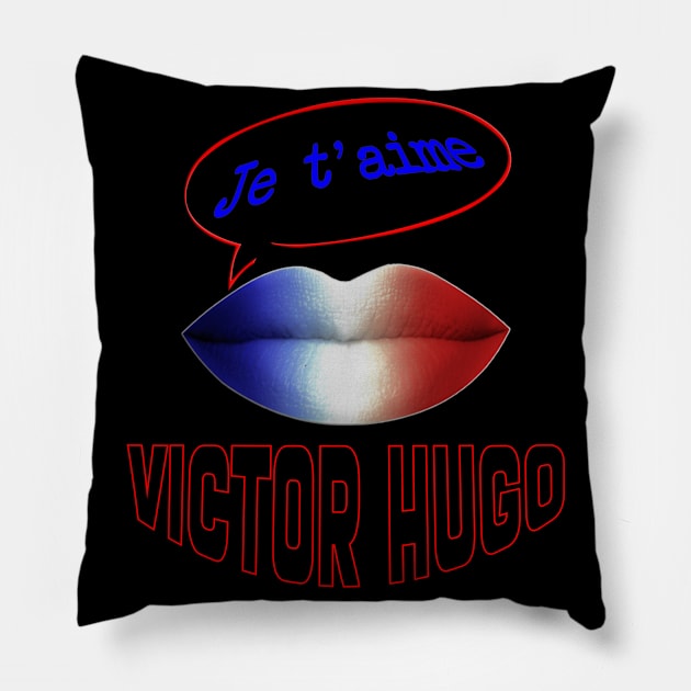 FRENCH KISS JE T'AIME VICTOR HUGO Pillow by ShamSahid