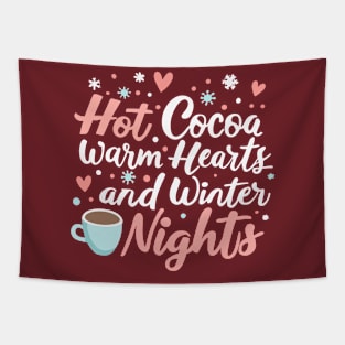 Hot Cocoa, warm hearts and winter nights Tapestry