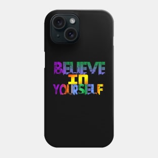 belive in yourself Phone Case