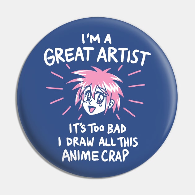 I Draw Anime Crap Pin by spacecoyote