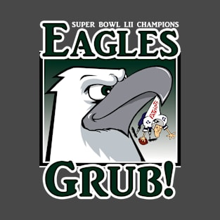 Eagles Grub! T-Shirt