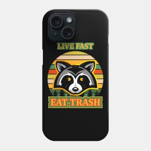 Live Fast Eat Trash Phone Case