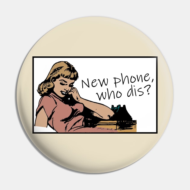 New Phone Who Dis, Vintage Pin by Blazedfalcon