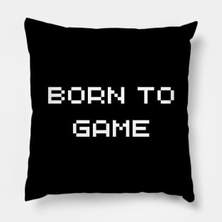 Born to game Pillow