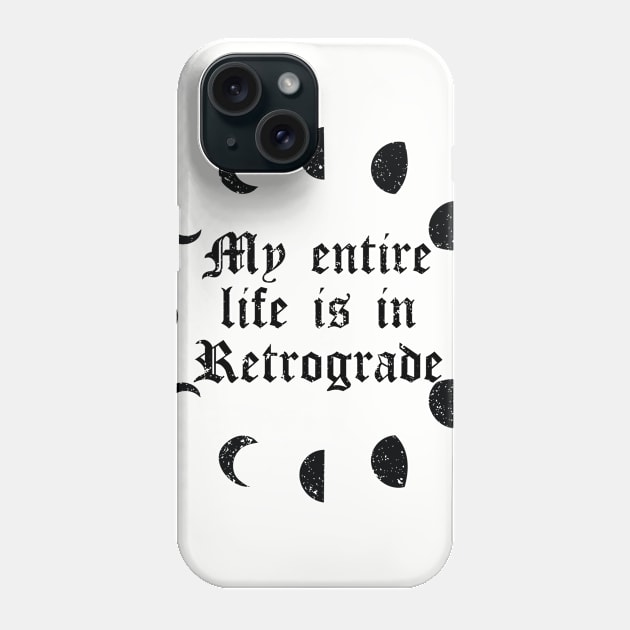 My Entire Life is in Retrograde Phone Case by Perpetual Brunch
