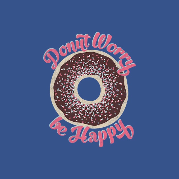 Donut Worry Be Happy by HeatherDee