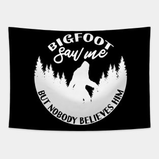 Bigfoot Saw Me But Nobody Believes Him Tapestry